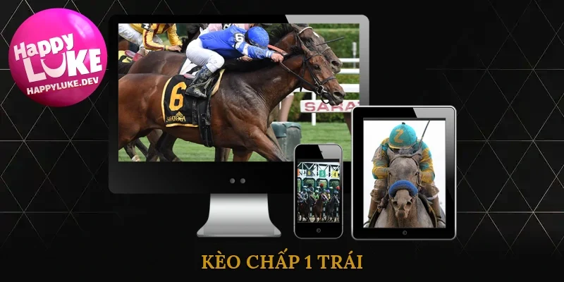 kèo chấp 1 trái